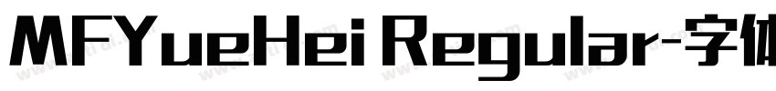 MFYueHei Regular字体转换